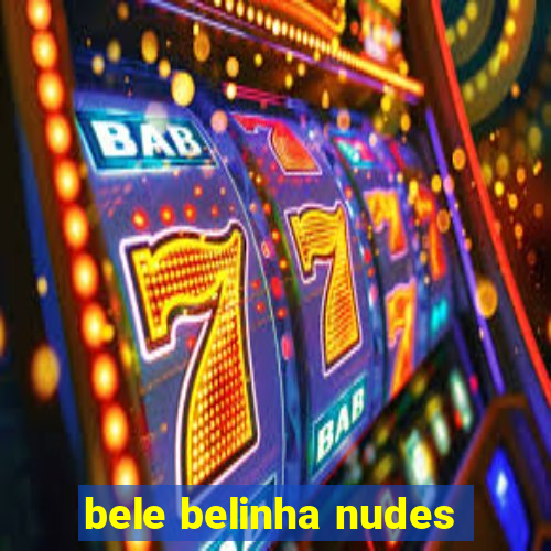 bele belinha nudes